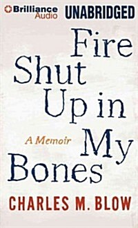 Fire Shut Up in My Bones: A Memoir (Audio CD)