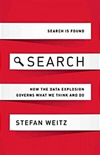 Search: How the Data Explosion Makes Us Smarter (Hardcover)