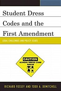 Student Dress Codes and the First Amendment: Legal Challenges and Policy Issues (Hardcover)
