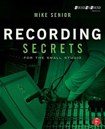 Recording Secrets for the Small Studio (Paperback)