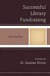 Successful Library Fundraising: Best Practices (Hardcover)