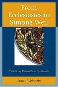 From Ecclesiastes to Simone Weil: Varieties of Philosophical Spirituality (Hardcover)
