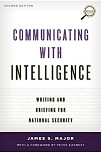 Communicating with Intelligence: Writing and Briefing for National Security (Hardcover, 2)