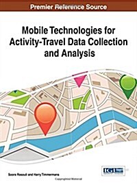 Mobile Technologies for Activity-Travel Data Collection and Analysis (Hardcover)