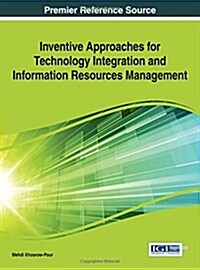 Inventive Approaches for Technology Integration and Information Resources Management (Hardcover)