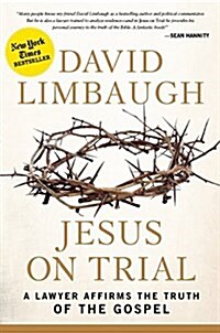 Jesus on Trial: A Lawyer Affirms the Truth of the Gospel (Hardcover)
