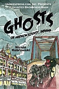 Ghosts of Madison County, Indiana (Paperback)