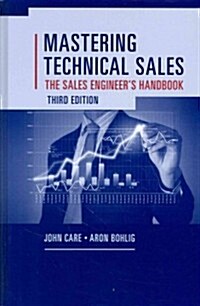 Mastering Technical Sales: The Sales Engineers Handbook (Hardcover, 3)