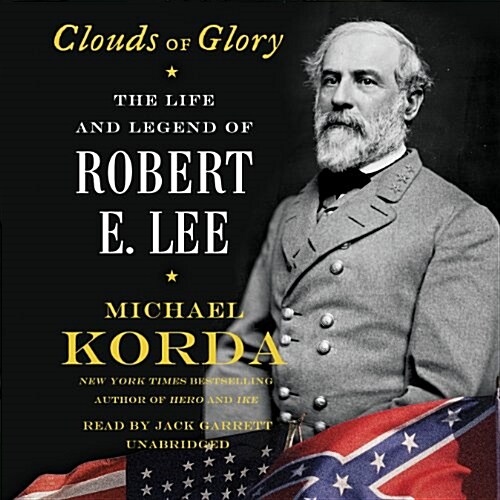 Clouds of Glory Lib/E: The Life and Legend of Robert E. Lee (Audio CD)