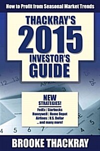 Thackrays 2015 Investors Guide: How to Profit from Seasonal Market Trends (Paperback)