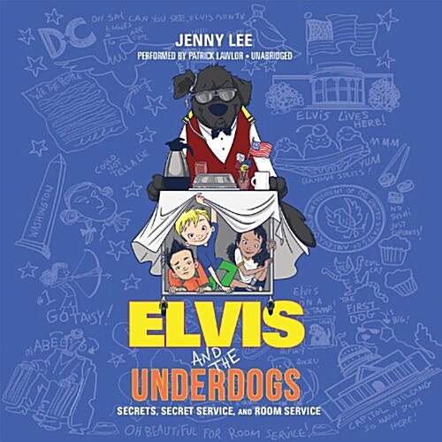 Elvis and the Underdogs: Secrets, Secret Service, and Room Service Lib/E (Audio CD)