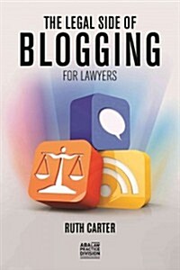 The Legal Side of Blogging for Lawyers (Paperback)