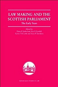 Law Making and the Scottish Parliament : The Early Years (Paperback)