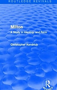 Milton (Routledge Revivals) : A Study in Ideology and Form (Hardcover)