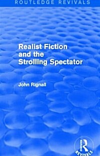 Realist Fiction and the Strolling Spectator (Routledge Revivals) (Hardcover)