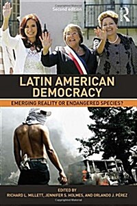 Latin American Democracy : Emerging Reality or Endangered Species? (Paperback, 2 ed)