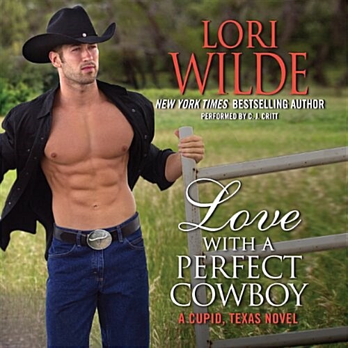 Love with a Perfect Cowboy Lib/E: A Cupid, Texas Novel (Audio CD)