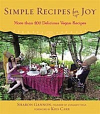 Simple Recipes for Joy: More Than 200 Delicious Vegan Recipes (Hardcover)