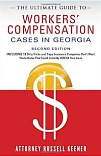 The Ultimate Guide to Workers Compensation Cases in Georgia (Paperback)