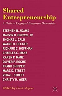 Shared Entrepreneurship : A Path to Engaged Employee Ownership (Hardcover)