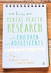 Doing Mental Health Research with Children and Adolescents : A Guide to Qualitative Methods (Paperback)