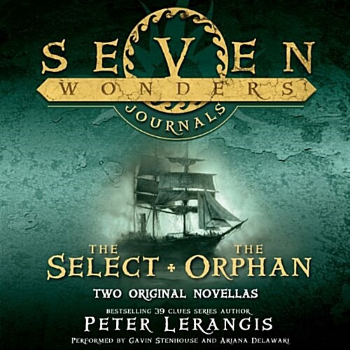 Seven Wonders Journals: The Select and the Orphan Lib/E: The Select and the Orphan (Audio CD)