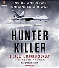 Hunter Killer: Inside Americas Unmanned Air War (Audio CD)