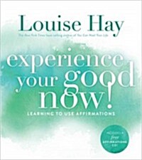 Experience Your Good Now!, Learning to Use Affirmations (Paperback)