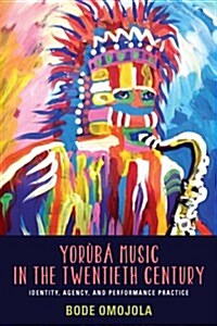 Yor??Music in the Twentieth Century: Identity, Agency, and Performance Practice [With CD (Audio)] (Paperback)