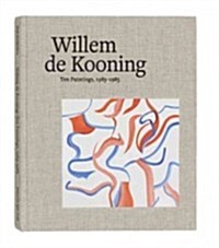 Willem de Kooning: Ten Paintings, 1983-1985 (Hardcover)
