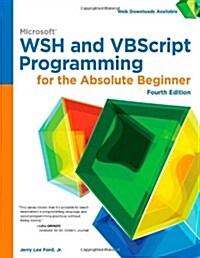 Microsoft WSH and VBScript Programming for the Absolute Beginner (Paperback, 4)