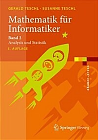 Mathematik F? Informatiker: Band 2: Analysis Und Statistik (Paperback, 3, 3., Uberarb. Au)