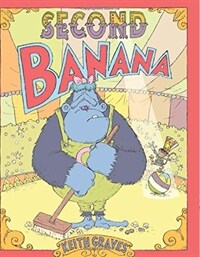 Second Banana: A Picture Book (Hardcover)