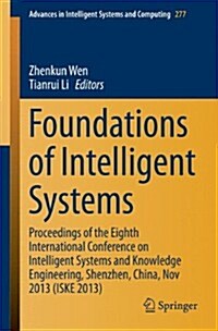 Foundations of Intelligent Systems: Proceedings of the Eighth International Conference on Intelligent Systems and Knowledge Engineering, Shenzhen, Chi (Paperback, 2014)