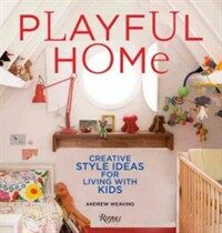 Playful home : creative style ideas for living with kids