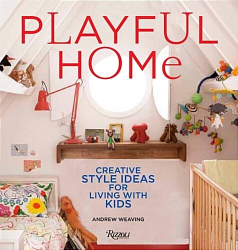 Playful Home: Creative Style Ideas for Living with Kids (Hardcover)
