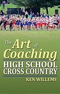 The Art of Coaching High School Cross Country (Paperback)