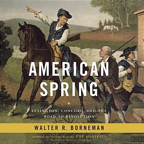 American Spring: Lexington, Concord, and the Road to Revolution (Audio CD)
