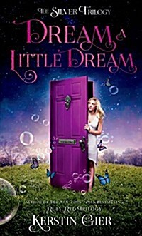 [중고] Dream a Little Dream: The Silver Trilogy (Hardcover)