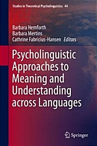 Psycholinguistic Approaches to Meaning and Understanding Across Languages (Hardcover)