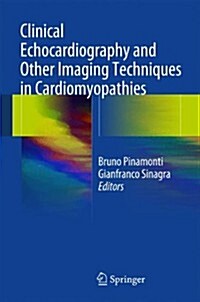 Clinical Echocardiography and Other Imaging Techniques in Cardiomyopathies (Hardcover, 2014)