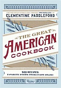 The Great American Cookbook: 500 Time-Tested Recipes: Favorite Food from Every State (Hardcover)