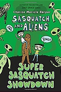 Super Sasquatch Showdown: Sasquatch and Aliens (Hardcover)