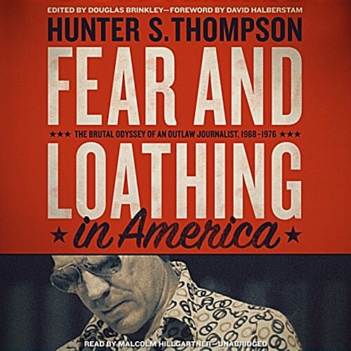 Fear and Loathing in America: The Brutal Odyssey of an Outlaw Journalist, 1968 1976 (Audio CD)