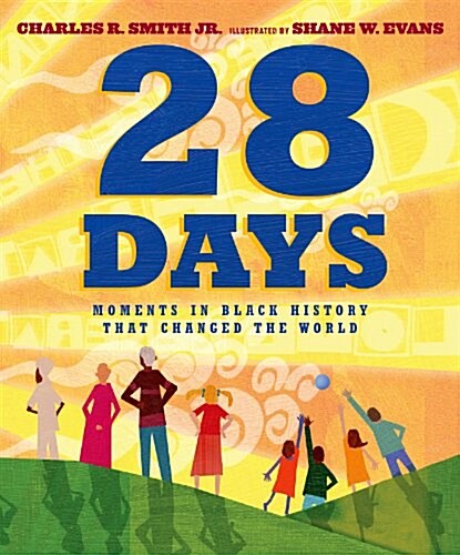 28 Days: Moments in Black History That Changed the World (Hardcover)