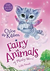 Chloe the Kitten: Fairy Animals of Misty Wood (Paperback)