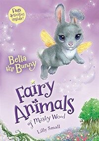 Bella the Bunny: Fairy Animals of Misty Wood (Paperback)