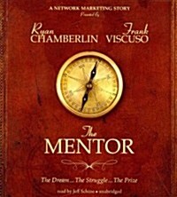 The Mentor: The Dream, the Struggle, the Prize (Audio CD)