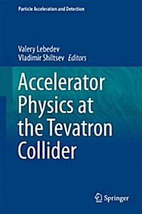 Accelerator Physics at the Tevatron Collider (Hardcover)