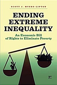 Ending Extreme Inequality: An Economic Bill of Rights to Eliminate Poverty (Hardcover)